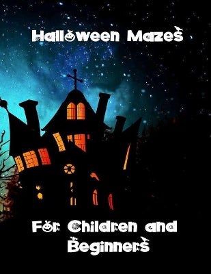 Halloween Mazes for Children and Beginners