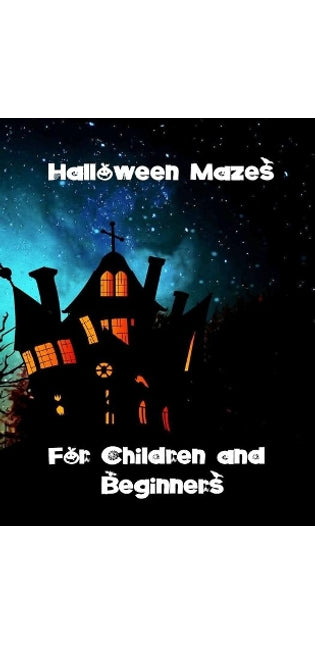Halloween Mazes for Children and Beginners