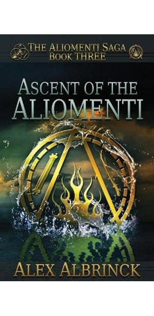 Ascent of the Aliomenti (The Aliomenti Saga - Book 3)