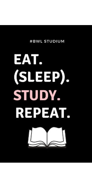 #bwl Studium Eat. (Sleep). Study. Repeat.