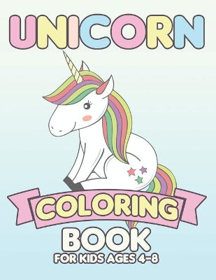 Unicorn Coloring Book for Kids Ages 4-8