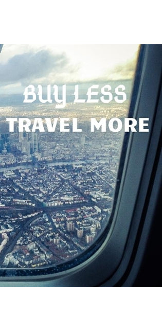 Buy Less Travel More