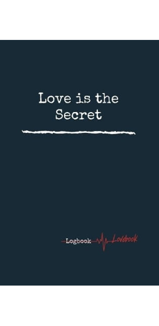 Love is the Secret. Personal Internet Address & Password Logbook, Easy Password Tracker, 5.06x7.81 inches Notebook, 160 pages.