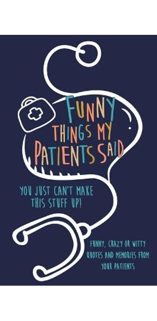 Funny Things my Patients Said