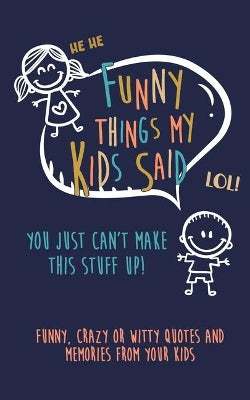 Funny Things my kids said
