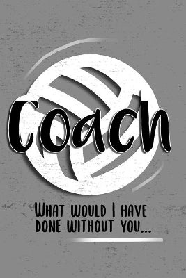 COACH! What would I have done without you!