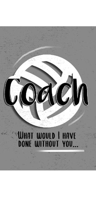 COACH! What would I have done without you!