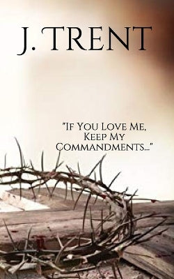 "If You Love Me, Keep My Commandments"
