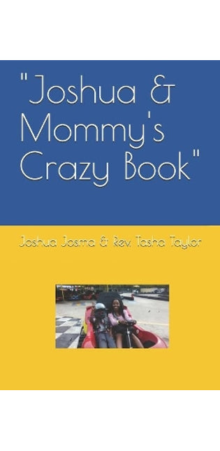 "Joshua & Mommy's Crazy Book"
