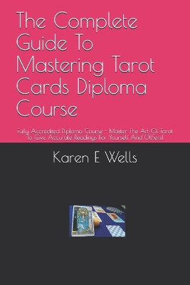 Complete Guide To Mastering Tarot Cards Diploma Course