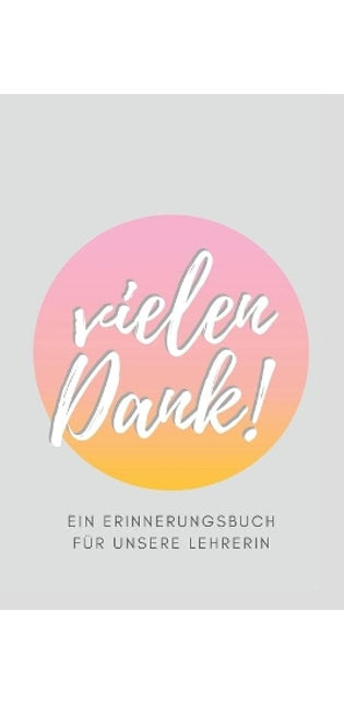Vielen Dank - Ein Erinnerungsbuch für unsere Lehrerin