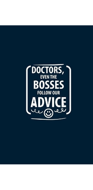 Doctors, Even The Bosses Follow Our Advice