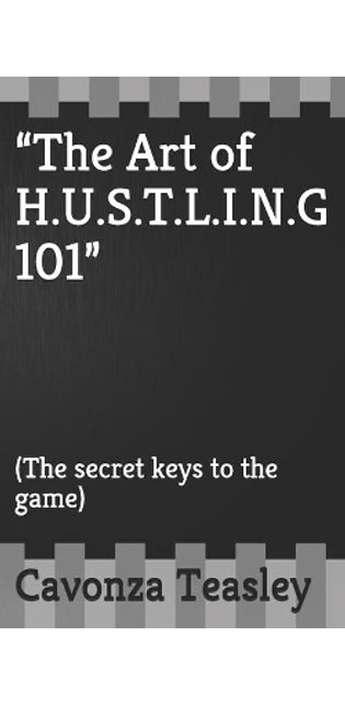 "The Art of H.U.S.T.L.I.N.G 101"