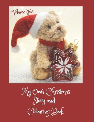 My Own Christmas Story and Colouring Book Volume Two