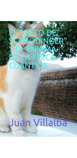 "gato de Schrödinger" Y El Enigma de la Física Cuántica
