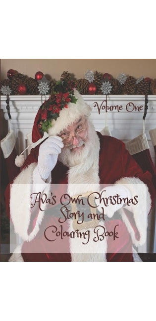 Ava's Own Christmas Story and Colouring Book Volume One