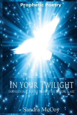 "IN YOUR TWILIGHT" - Prophet Poetry