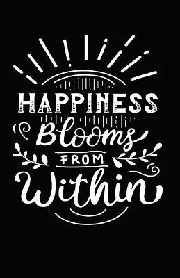 Happiness Blooms from Within