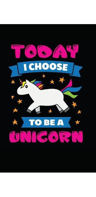 Today I Choose to Be a Unicorn