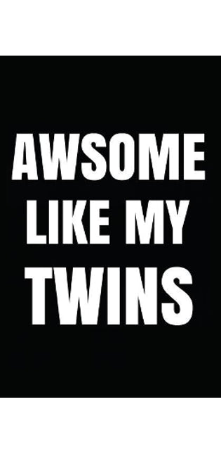 Awsome Like My Twins