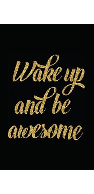 Wake Up and Be Awesome