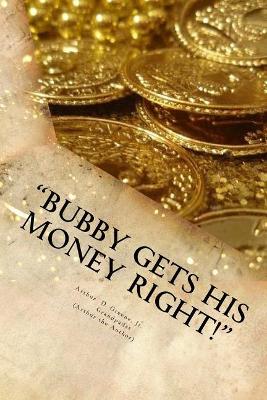"bubby Gets His Money Right!"