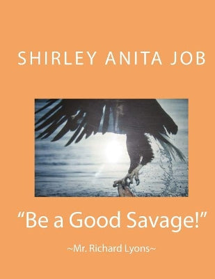 "Be a Good Savage!"