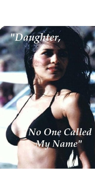 "daughter, No One Called My Name"