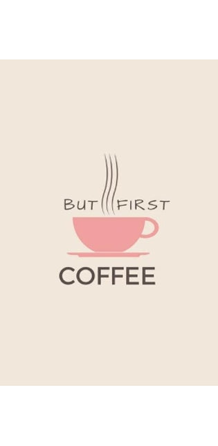 But First Coffee