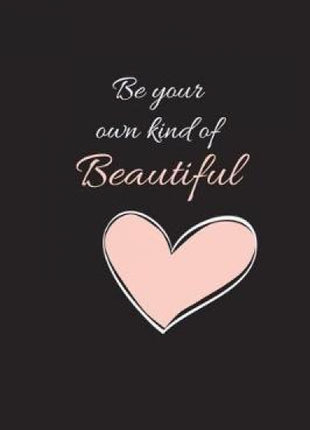 Be Your Own Kind of Beautiful