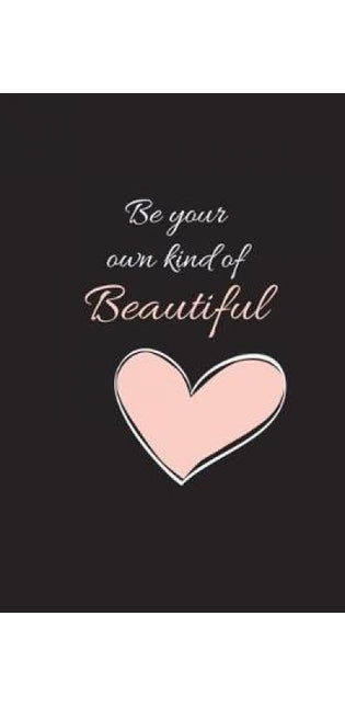 Be Your Own Kind of Beautiful
