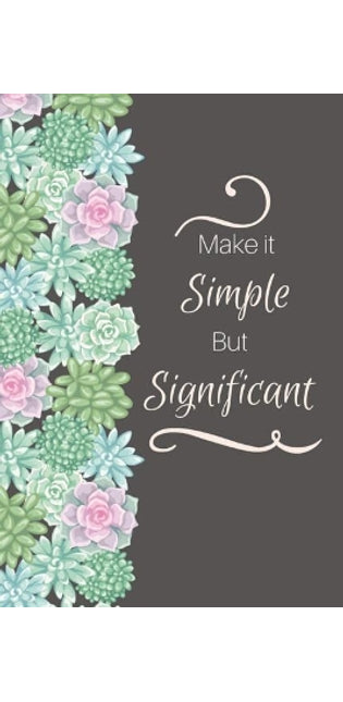 Make it Simple But Significant