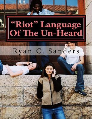 "Riot" Language Of The Un-Heard