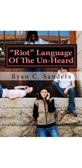"Riot" Language Of The Un-Heard