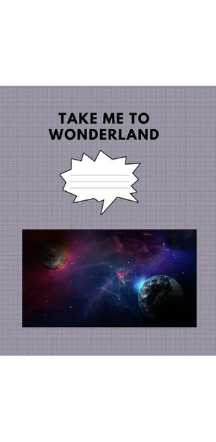 Take me to wonderland