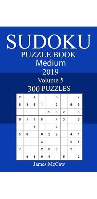 300 Medium Sudoku Puzzle Book 2019