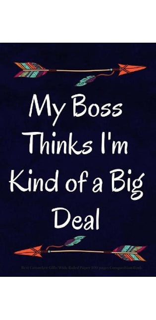 My Boss Thinks I'm Kind of a Big Deal