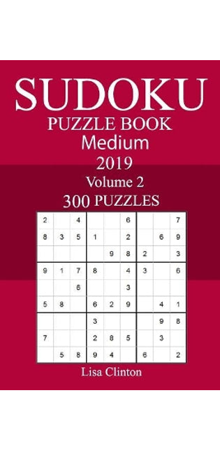 300 Medium Sudoku Puzzle Book 2019