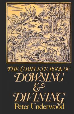 Complete Book of Dowsing and Divining