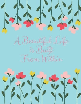 Beautiful Life Is Built from Within