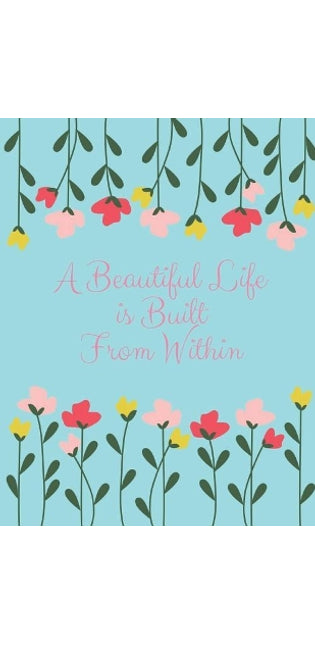 Beautiful Life Is Built from Within
