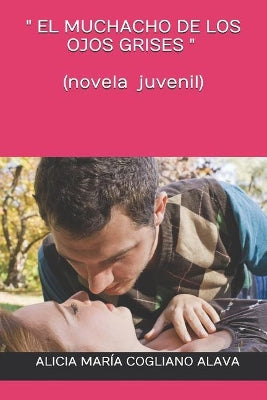 " El Muchacho de Los Ojos Grises " ( Novela Juvenil )
