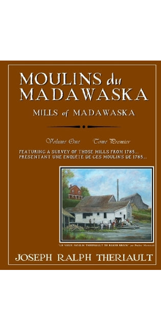 Moulins du Madawaska Tome Premier