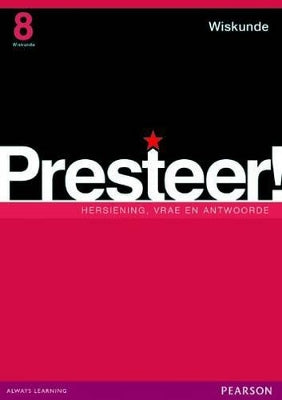 X-Kit Presteer! Wiskunde: Graad 8: Studiegids