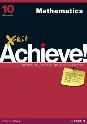 X-Kit Achieve! Mathematics: Grade 10: Study Guide
