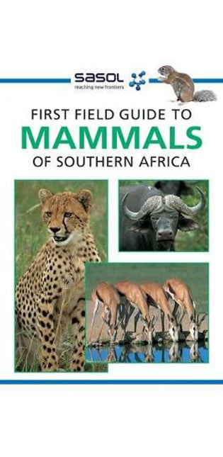 Sasol First Field Guide to Mammals of Southern Africa
