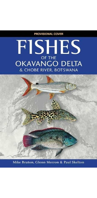 Fishes of the Okavango Delta and Chobe River