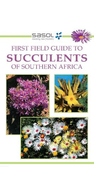 Sasol First Field Guide to Succulents of Southern Africa