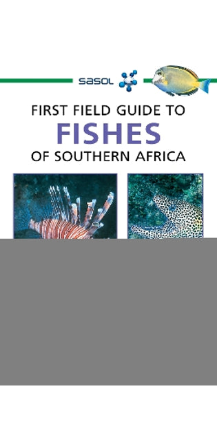 Sasol First Field Guide to Fishes of Southern Africa