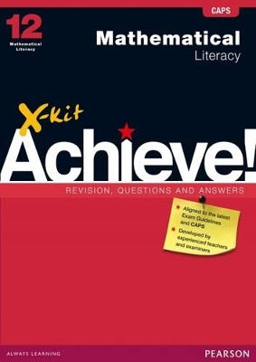 X-Kit Achieve! Mathematical Literacy: Grade 12: Study Guide